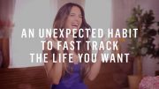 One Simple Habit To “Fast Track” The Life You Want